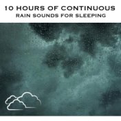 10 Hours of Continous Rain Sounds for Sleeping