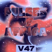 Pulses of Africa, Vol. 47