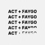 ACT+FAYGO (prod. Agny)