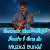 Generic Non-Stop: Peste 1 Oră de Muzică Bună!