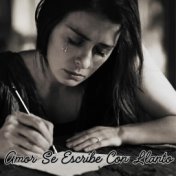 Amor Se Escribe Con Llanto (En Vivo)