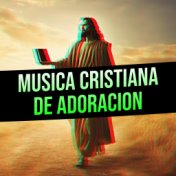 Musica Cristiana de Adoracion