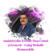 Amintiri din Trecut: Generic - Colaj Melodii Memorabile