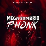 Mega Sombrio Phonk