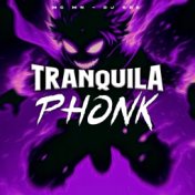 Tranquila Phonk