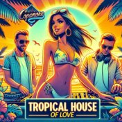 Tropical House of Love