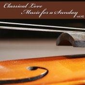 Classical Love - Music for a Sunday, Vol. 42