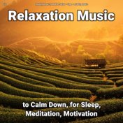 #01 Relaxation Music to Calm Down, for Sleep, Meditation, Motivation