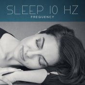 Sleep 10 Hz Frequency (Music for Fall Asleep in 2 Minutes)
