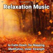 zZZz Relaxation Music to Calm Down, for Napping, Meditation, Inner Strength