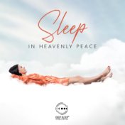 Sleep in Heavenly Peace for Relaxing Body and Mind