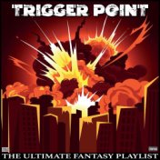 Trigger Point The Ultimate Fantasy Playlist