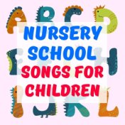 Nursery School Songs For Children