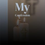 My Confession