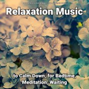 #01 Relaxation Music to Calm Down, for Bedtime, Meditation, Waiting