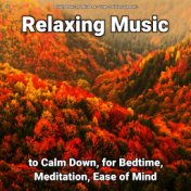 #01 Relaxing Music to Calm Down, for Bedtime, Meditation, Ease of Mind