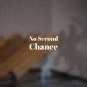 No Second Chance