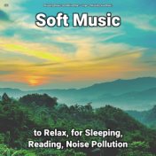 #01 Soft Music to Relax, for Sleeping, Reading, Noise Pollution