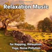 zZZz Relaxation Music for Napping, Relaxation, Yoga, Noise Pollution