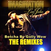 Betcha By Golly Wow: The Remixes