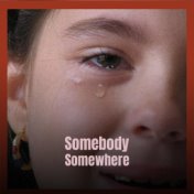 Somebody Somewhere