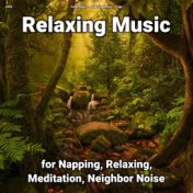 zZZz Relaxing Music for Napping, Relaxing, Meditation, Neighbor Noise