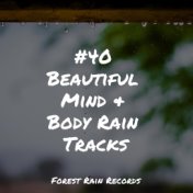 #40 Beautiful Mind & Body Rain Tracks