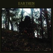 Earthen: A Cold Spring Sampler (New Version)