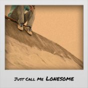 Just Call Me Lonesome