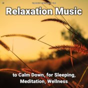 !!!! Relaxation Music to Calm Down, for Sleeping, Meditation, Wellness
