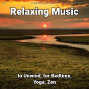 zZZz Relaxing Music to Unwind, for Bedtime, Yoga, Zen