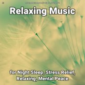 !!!! Relaxing Music for Night Sleep, Stress Relief, Relaxing, Mental Peace