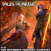 Tales Of Arise The Ultimate Fantasy Playlist