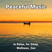 !!!! Peaceful Music to Relax, for Sleep, Wellness, Zen