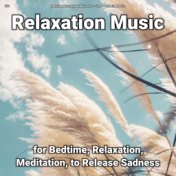 #01 Relaxation Music for Bedtime, Relaxation, Meditation, to Release Sadness