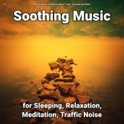 !!!! Soothing Music for Sleeping, Relaxation, Meditation, Traffic Noise