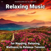 #01 Relaxing Music for Napping, Relaxing, Wellness, to Release Tension