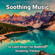 #01 Soothing Music to Calm Down, for Bedtime, Studying, Fitness