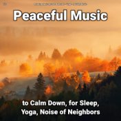 #01 Peaceful Music to Calm Down, for Sleep, Yoga, Noise of Neighbors