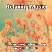 zZZz Relaxing Music to Calm Down, for Night Sleep, Yoga, to Chill Out