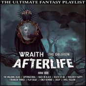 Wraith The Oblivion Afterlife The Ultimate Fantasy Playlist