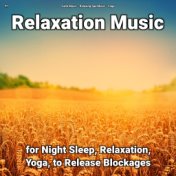 !!!! Relaxation Music for Night Sleep, Relaxation, Yoga, to Release Blockages