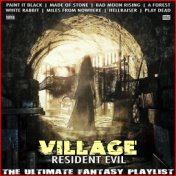 Village Resident Evil The Ultimate Fantasy Playlist