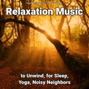 #01 Relaxation Music to Unwind, for Sleep, Yoga, Noisy Neighbors