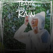 Tears Are Only Rain