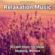 !!!! Relaxation Music to Calm Down, for Sleep, Studying, Welfare