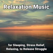 #01 Relaxation Music for Sleeping, Stress Relief, Relaxing, to Release Struggle