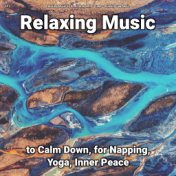 #01 Relaxing Music to Calm Down, for Napping, Yoga, Inner Peace