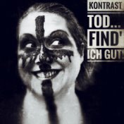 Tod ... find' ich gut!