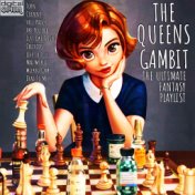 The Queens Gambit - The Ultimate Fantasy Playlist